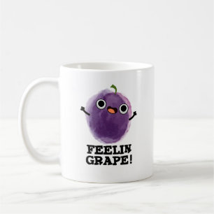 Feelin Grape Funny Fruit Pun Coffee Mug