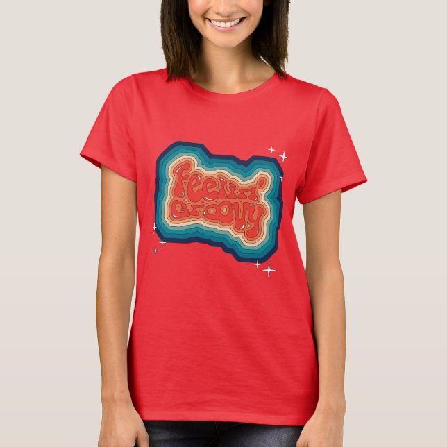 Feelin' Groovy - 70s styl T-Shirt (Front)