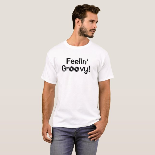 Feelin' Groovy T-Shirt (Front Full)