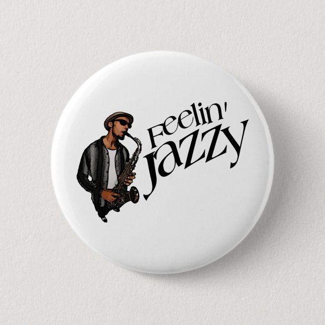 Feelin' Jazzy 6 Cm Round Badge (Front)