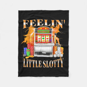 Feelin Little Slotty Slot Machine Gambling Casino  Fleece Blanket