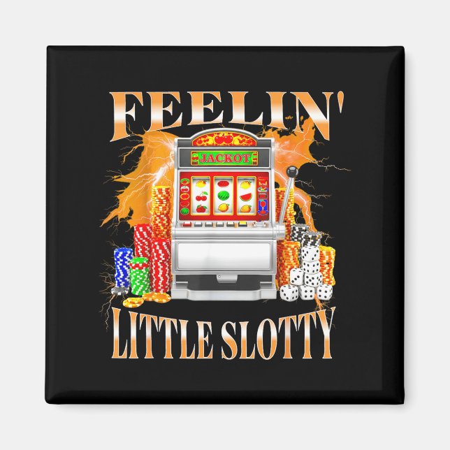 Feelin Little Slotty Slot Machine Gambling Casino  Magnet (Front)