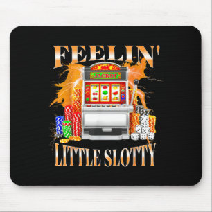 Feelin Little Slotty Slot Machine Gambling Casino Mouse Mat