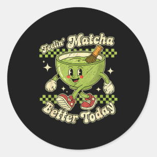 Feelin’ Matcha Better Today Kawaii Cute Boba Bubbl Classic Round Sticker