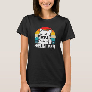 Feelin' Meh Cat Lazy Kitten Inactive Introvert T-Shirt