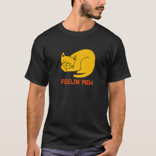 Feelin' Meh Cat Lazy Kitten Inactive Introvert T-Shirt