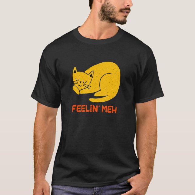 Feelin' Meh Cat   Lazy Kitten Inactive Introvert   T-Shirt (Front)