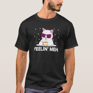 Feelin' Meh Cat Lover Lazy Kitten Inactive Introve T-Shirt