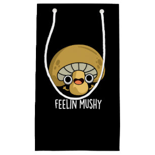 Feelin Mushy Funny Mushroom Pun Dark BG Small Gift Bag