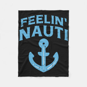 Feelin Nauti Anchor Boat Funny Sailing Pun Captain Fleece Blanket
