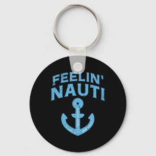 Feelin Nauti Anchor Boat Funny Sailing Pun Captain Key Ring