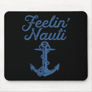 Feelin Nauti Sailing Boating Nautical Lake Funny S Mouse Mat