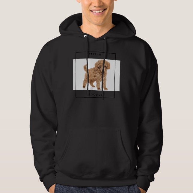 Feelin  Poodle Hoodie (Front)