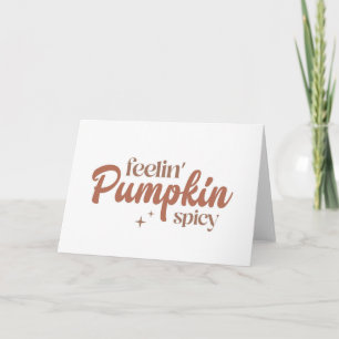 Feelin' Pumpkin Spicy Card