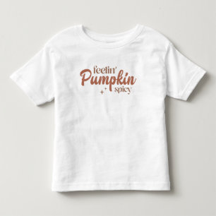 Feelin' Pumpkin Spicy Toddler T-Shirt