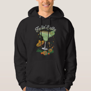 Feelin' Salty Margarita Funny Cinco De Mayo Hoodie