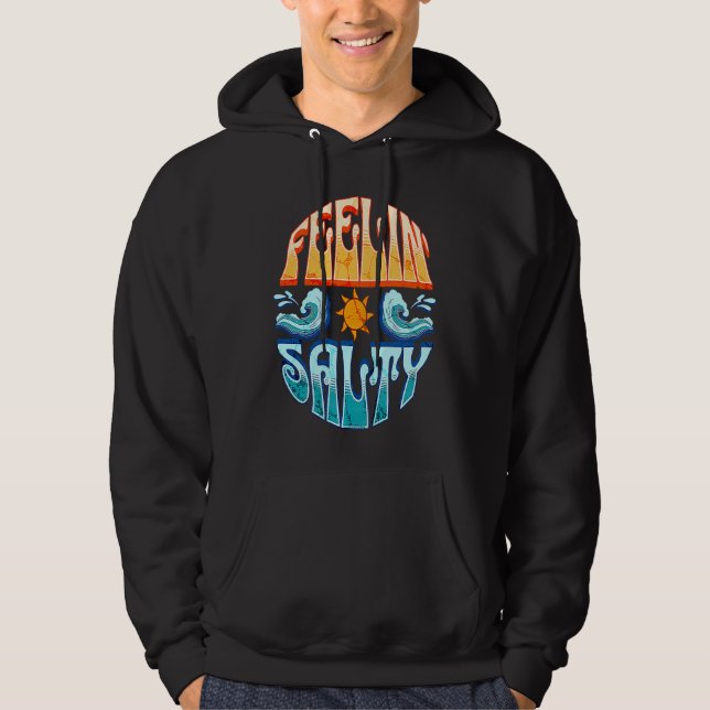 Feelin' Salty Surfing Sailing Boating Tropical Isl Hoodie (Front)
