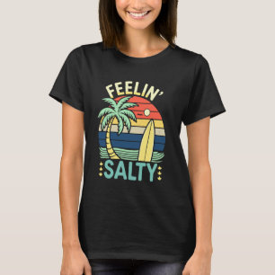 Feelin' Salty, Vacay Mode, Funny Cruise Beach T-Shirt