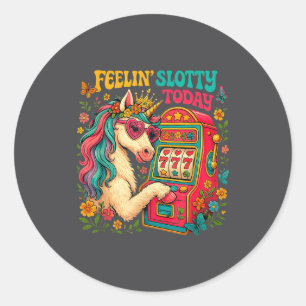 Feelin Slotty Today Unicorn Lucky Gambling Slot Ma Classic Round Sticker