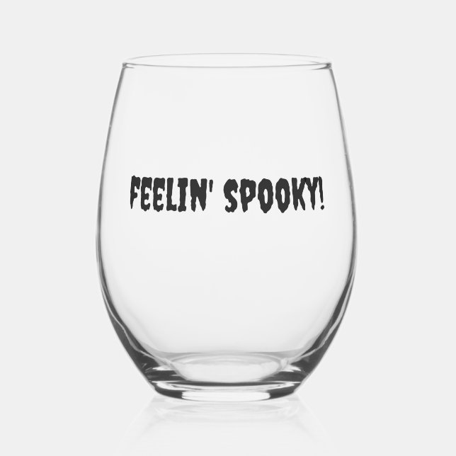 FEELIN SPOOKY! 16oz Stemless Wine Glass (Front)