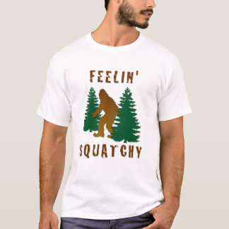 Feelin' Squatchy T-Shirt