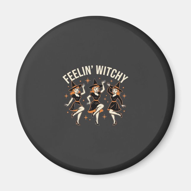 Feelin’ Witchy Halloween Witch Dance Magnet (Front)