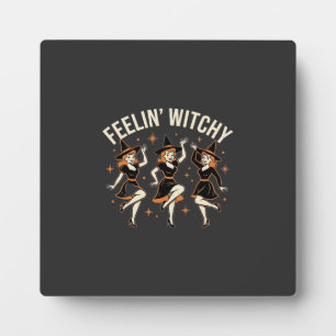Feelin’ Witchy Halloween Witch Dance Plaque