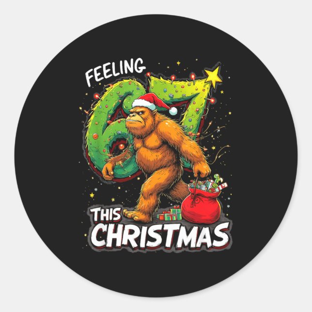 Feeling 67 Funny Christmas Bigfoot Holiday  Classic Round Sticker (Front)