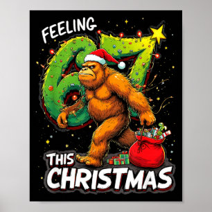 Feeling 67 Funny Christmas Bigfoot Holiday Poster
