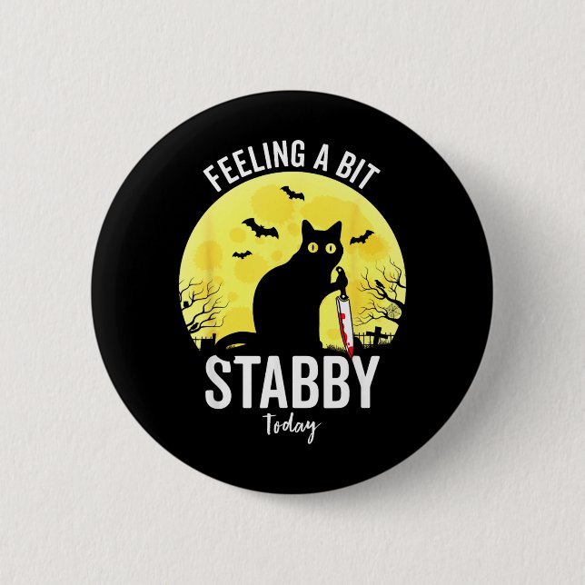 Feeling A Bit Stabby Funny Black Cat Halloween 6 Cm Round Badge (Front)