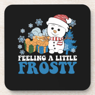 Feeling a Little Frosty Snowman Snow Christmas Coaster