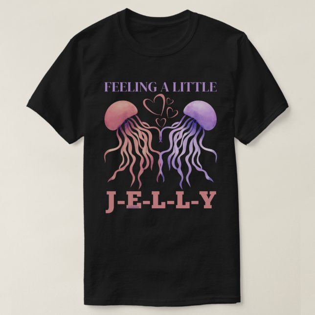 FEELING A LITTLE JELLY funny valentine gift        T-Shirt (Design Front)