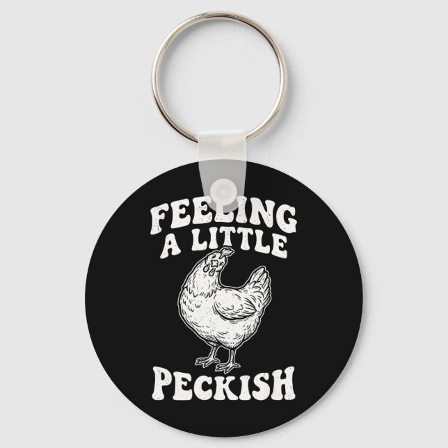 Feeling A Little Peckish Funny Chicken Hungry Hen  Key Ring (Front)