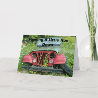 Feeling A Little Run Down Card