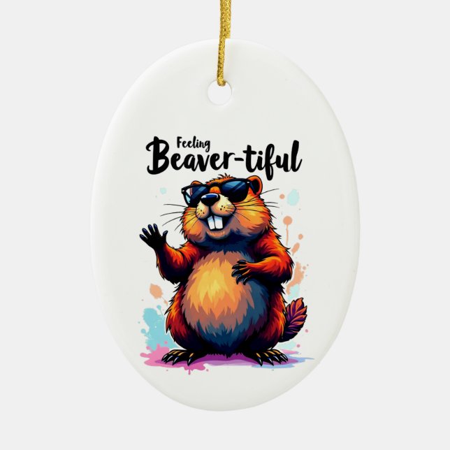 Feeling Beaver-tiful – Funny Beaver Graphic  Ceramic Tree Decoration (Front)