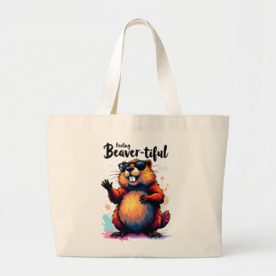 Feeling Beaver-tiful – Funny Beaver Graphic  Large Tote Bag