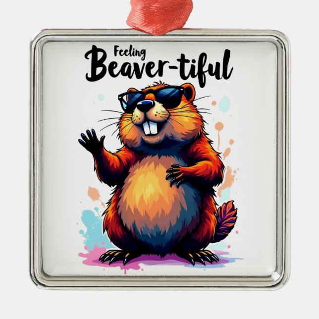 Feeling Beaver-tiful – Funny Beaver Graphic  Metal Tree Decoration (Front)