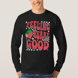 Feeling Berry Good Cute Strawberry Lovers Fruit Lo T-Shirt