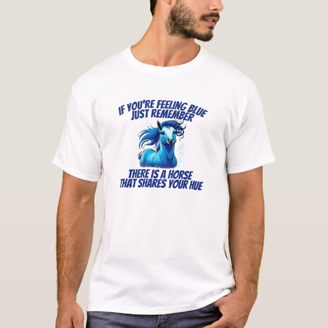 Feeling Blue, Horse  T-Shirt (Front)