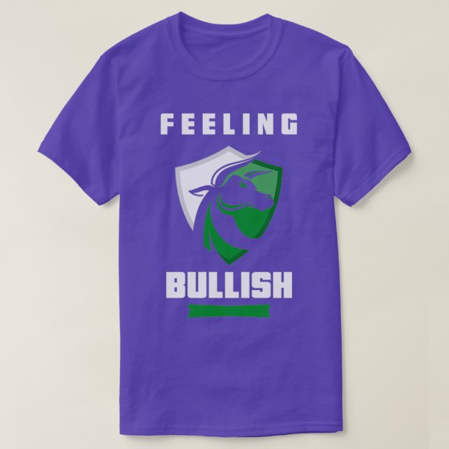 Feeling Bullish 3 T-Shirt (Design Front)