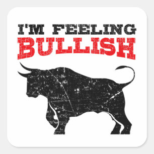 Feeling Bullish Bull Trading Stock Market Trading Square Sticker