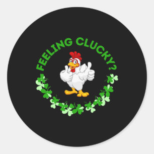 Feeling Clucky - Funny Chicken St. Patricks Shirt Classic Round Sticker