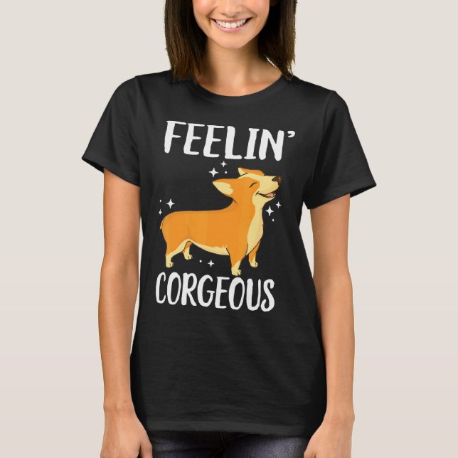 Feeling Corgeous Corgi Dog Corgi T-Shirt (Front)