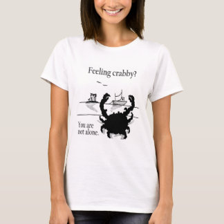 Feeling crabby? T-Shirt