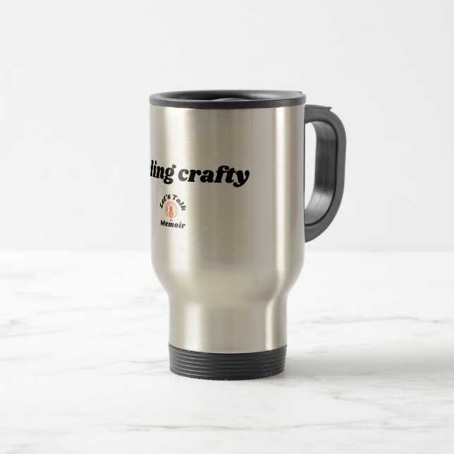 Feeling crafty travel mug (Front Right)
