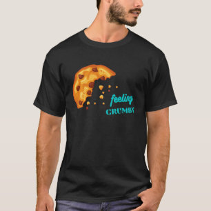 Feeling Crumby Chocolate Chip Cookie T-Shirt