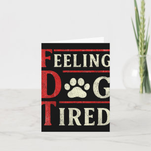 Feeling Dog Tired Card