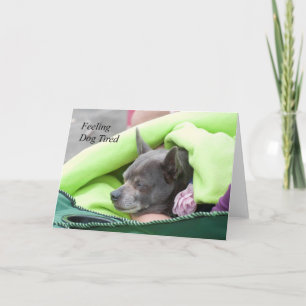 Feeling Dog Tired (Chihuahua) - Frameable Art Card