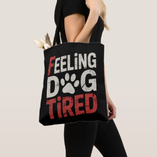 Feeling Dog Tired Funny Retro Vintage Tote Bag
