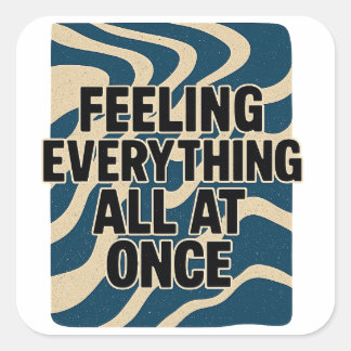 Feeling Everything All at Once – Sticker
